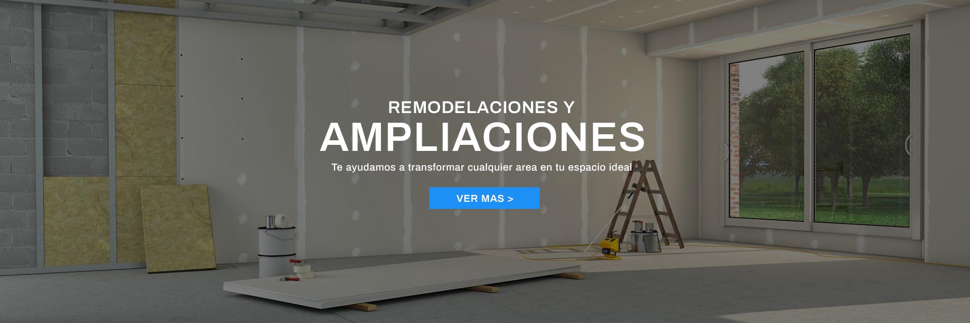 REMODELACIONES Y AMPLIACIONES